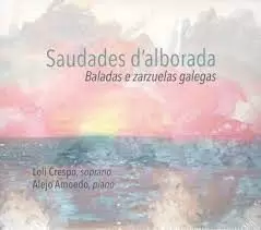 SAUDADES D'ALBORADA. BALADAS E ZARZUELAS GALEGAS