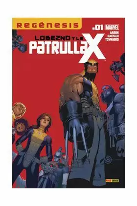 LOBEZNO Y LA PATRULLA X 01. REGÉNESIS
