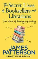 THE SECRET LIVES OF BOOKSELLERS & LIBRARIANS