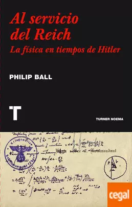 AL SERVICIO DEL REICH. LA FÍSICA EN TIEMPOS DE HITLER