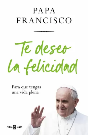 TE DESEO LA FELICIDAD TE DESEO LA FELICIDAD