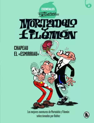 MORTADELO Y FILEMON. CHAPEAU EL «ESMIRRIAU»