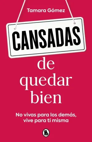 CANSADAS DE QUEDAR BIEN