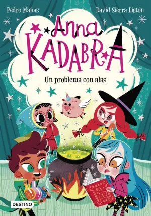 ANNA KADABRA 02: UN PROBLEMA CON ALAS