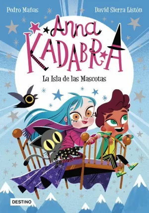 ANNA KADABRA 05: LA ISLA DE LAS MASCOTAS
