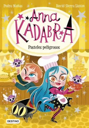 ANNA KADABRA 06: PASTELES PELIGROSOS