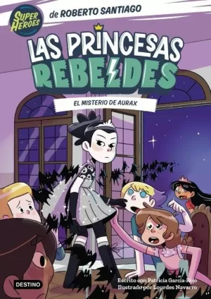 LAS PRINCESAS REBELDES 05. EL MISTERIO DE AURAX