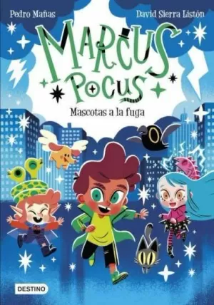 MARCUS POCUS 05. MASCOTAS A LA FUGA