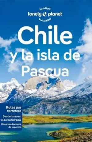 CHILE Y LA ISLA DE PASCUA. LONELY PLANET