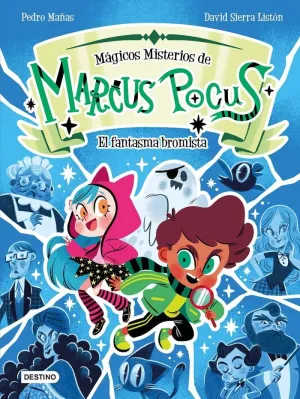 MARCUS POCUS. MÁGICOS MISTERIOS 02. EL FANTASMA BROMISTA