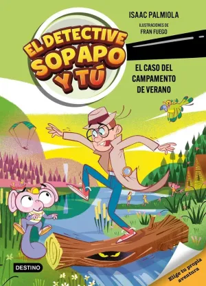 EL DETECTIVE SOPAPO Y TÚ 03. EL CASO DEL CAMPAMENTO DE VERANO
