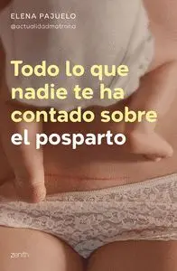 TODO LO QUE NADIE TE HA CONTADO SOBRE EL POSPARTO