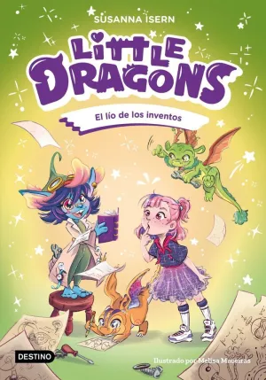 LITTLE DRAGONS 05. EL LÍO DE LOS INVENTOS