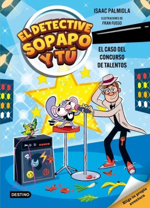 EL DETECTIVE SOPAPO Y TÚ 06. EL CASO DEL CONCURSO DE TALENTOS