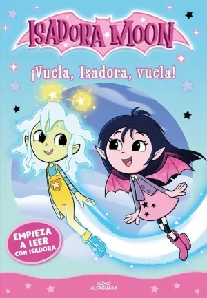 EMPIEZA A LEER CON ISADORA MOON 02 - ¡VUELA, ISADORA, VUELA!