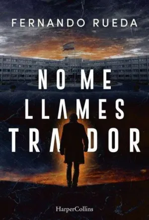 NO ME LLAMES TRAIDOR