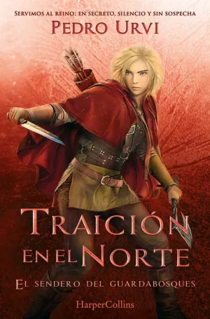 TRAICIÓN EN EL NORTE (EL SENDERO DEL GUARDABOSQUES, LIBRO 4)