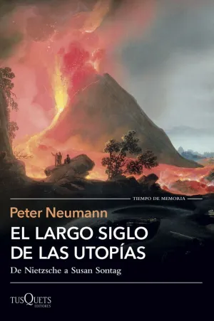 EL LARGO SIGLO DE LAS UTOPIAS DE NIETZSCHE A SUSAN SONTAG