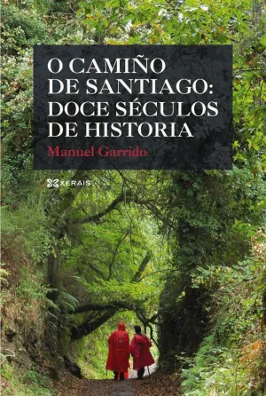 O CAMIÑO DE SANTIAGO: DOCE SÉCULOS DE HISTORIA