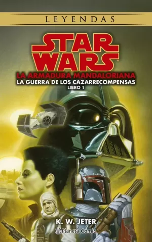 STAR WARS LEYENDAS. LA GUERRA DE LOS CAZARRECOMPENSAS 01: LA ARMADURA MANDALORIANA