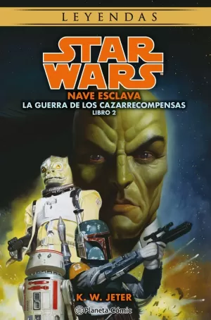 STAR WARS. LA GUERRA DE LOS CAZARRECOMPENSAS 02: NAVE ESCLAVA