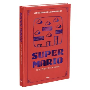 VIDEOJUEGOS LEGENDARIOS 01. SUPER MARIO