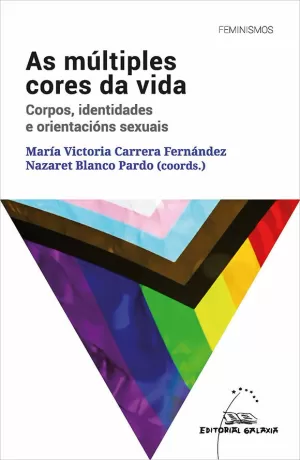 AS MÚLTIPLES CORES DA VIDA. CORPOS, IDENTIDADES E ORIENTACIÓNS SEXUAIS