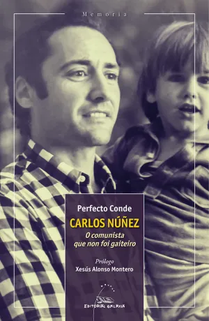 CARLOS NUÑEZ, O COMUNISTA QUE NON FOI GAITEIRO