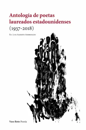 ANTOLOGÍA DE POETAS LAUREADOS ESTADOUNIDENSES (1937-2018)