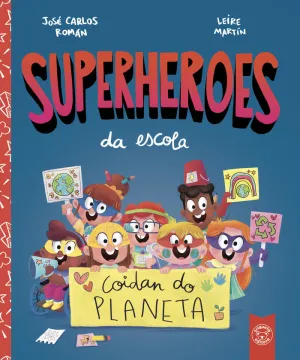SUPERHEROES DA ESCOLA. COIDAN DO PLANETA SUPERHEROES DA ESCOLA. COIDAN DO PLANETA