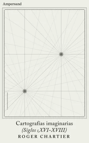 CARTOGRAFÍAS IMAGINARIAS (SIGLOS XVI-XVIII)