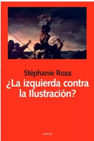 ¿LA IZQUIERDA CONTRA LA ILUSTRACION?
