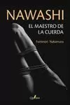 NAWASHI. EL MAESTRO DE LA CUERDA