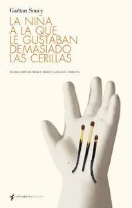 LA NIÑA A LA QUE LE GUSTABAN DEMASIADO LAS CERILLAS