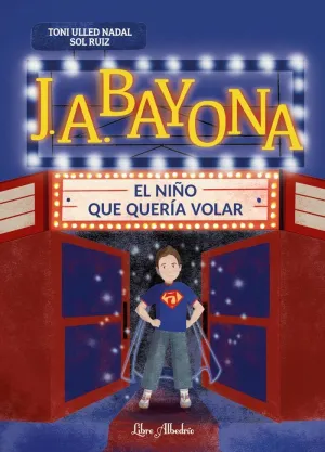 J. A. BAYONA: EL NIÑO QUE QUERÍA VOLAR
