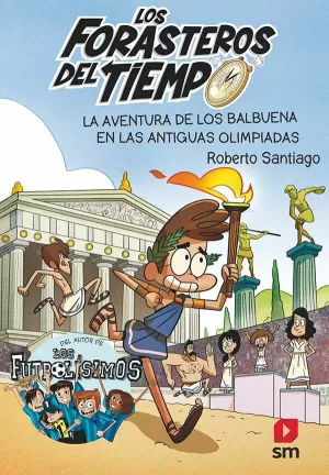 LOS FORASTEROS DEL TIEMPO 8: LA AVENTURA DE LOS BALBUENA EN LAS ANTIGUAS OLIMPIA