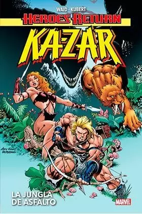 HEROES RETURN 02: KA-ZAR. LA JUNGLA DE ASFALTO
