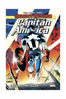 HEROES RETURN 04: CAPITÁN AMÉRICA 01: SERVIR Y PROTEGER