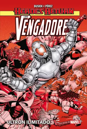 HEROES RETURN 07: LOS VENGADORES 02: ULTRÓN ILIMITADO