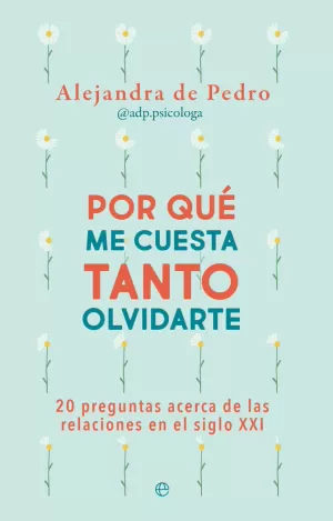 POR QUÉ ME CUESTA TANTO OLVIDARTE