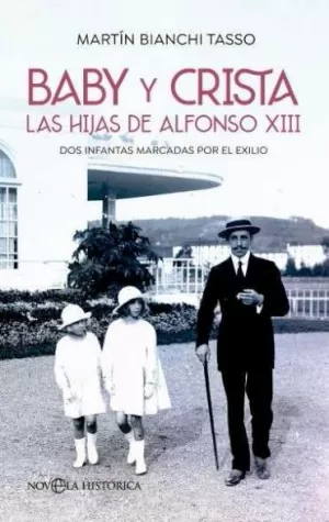 BABY Y CRISTA. LAS HIJAS DE ALFONSO XIII
