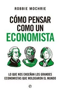 CÓMO PENSAR COMO UN ECONOMISTA CÓMO PENSAR COMO UN ECONOMISTA