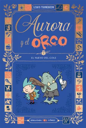 AURORA Y EL ORCO 01 : EL NUEVO DEL COLE