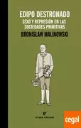 EDIPO DESTRONADO. SEXO Y REPRESIÓN EN LAS SOCIEDADES PRIMITIVAS