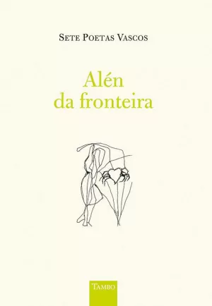 ALÉN DA FRONTEIRA. SETE POETAS VASCOS