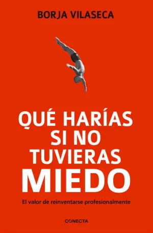 QUÉ HARÍAS SI NO TUVIERAS MIEDO