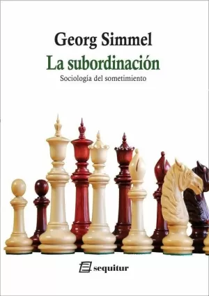 LA SUBORDINACIÓN. SOCIOLOGÍA DEL SOMETIMIENTO
