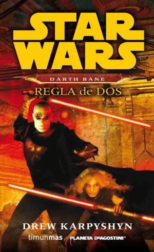 STAR WARS. DARTH BANE: REGLA DE DOS