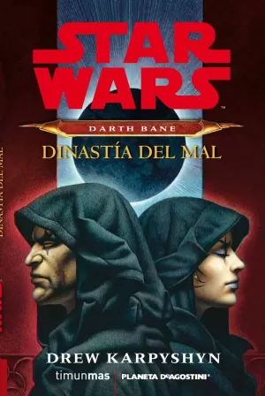 STAR WARS. DARTH BANE: DINASTÍA DEL MAL