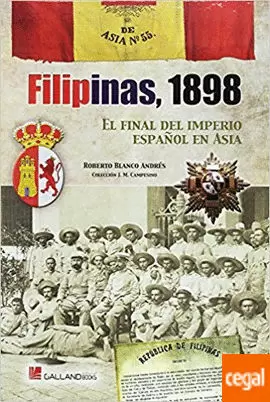 FILIPINAS, 1898. EL FINAL DEL IMPERIO ESPAÑOL EN ASIA